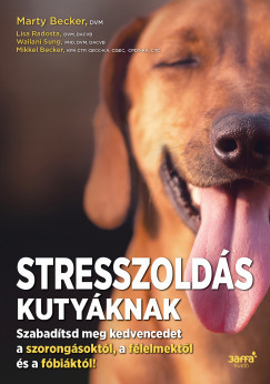 Marty Becker - Stresszoldás Kutyáknak